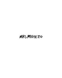 Mrs. Mighetto
